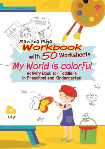 Workbook My World is colorful with 50 Worksheets