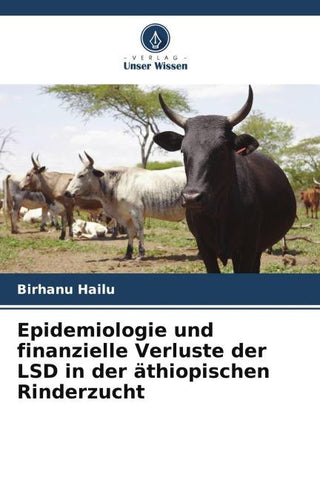 Epidemiologie und finanzielle Verluste der LSD in der äthiopischen Rinderzucht