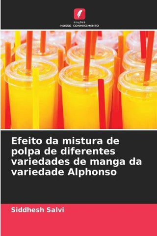 Efeito da mistura de polpa de diferentes variedades de manga da variedade Alphonso