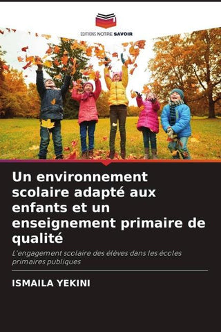 Un environnement scolaire adapté aux enfants et un enseignement primaire de qualité