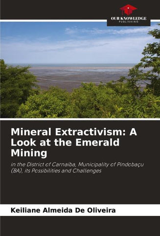 Mineral Extractivism: A Look at the Emerald Mining