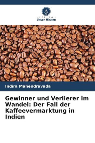 Gewinner und Verlierer im Wandel: Der Fall der Kaffeevermarktung in Indien