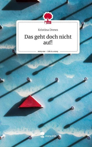 Das geht doch nicht auf!. Life is a Story - story.one
