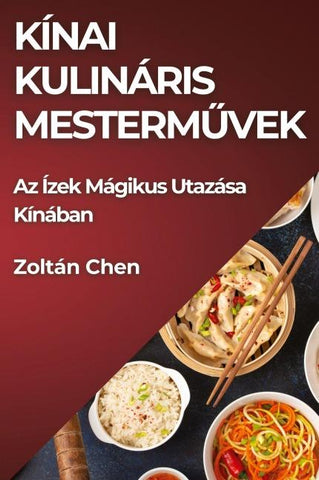 Kínai Kulináris Mesterm¿vek