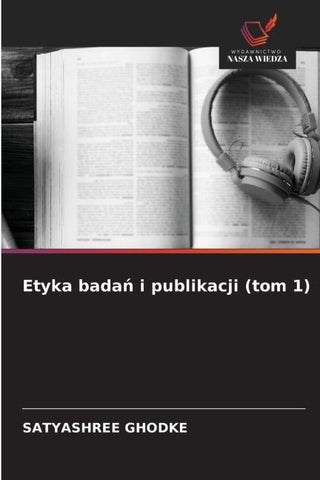 Etyka bada¿ i publikacji (tom 1)