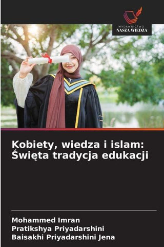 Kobiety, wiedza i islam: ¿wi¿ta tradycja edukacji