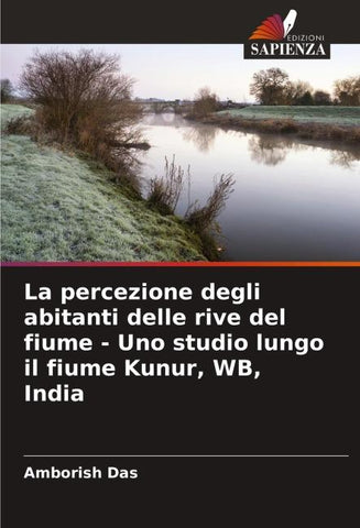 La percezione degli abitanti delle rive del fiume - Uno studio lungo il fiume Kunur, WB, India