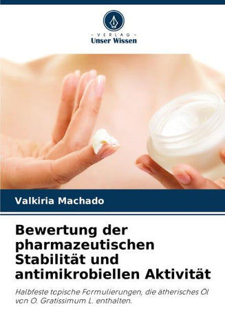 Bewertung der pharmazeutischen Stabilität und antimikrobiellen Aktivität