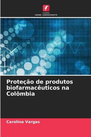Proteção de produtos biofarmacêuticos na Colômbia