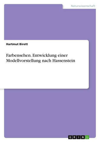 Farbensehen. Entwicklung einer Modellvorstellung nach Hassenstein