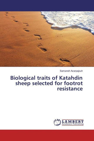 Biological traits of Katahdin sheep selected for footrot resistance