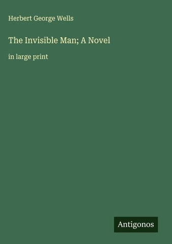 The Invisible Man; A Novel