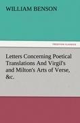 Letters Concerning Poetical Translations And Virgil's and Milton's Arts of Verse, &c.