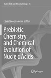 Prebiotic Chemistry and Chemical Evolution of Nucleic Acids