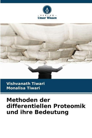Methoden der differentiellen Proteomik und ihre Bedeutung