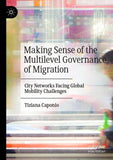 Making Sense of the Multilevel Governance of Migration