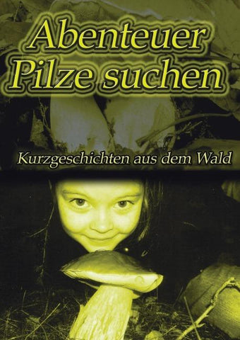 Abenteuer Pilze suchen