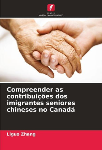 Compreender as contribuições dos imigrantes seniores chineses no Canadá