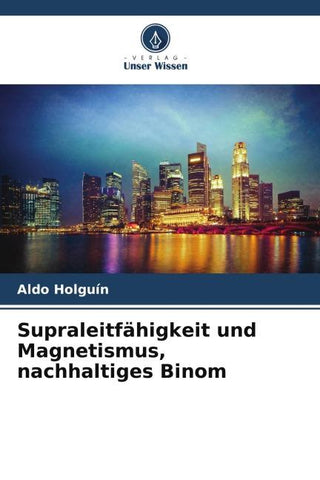 Supraleitfähigkeit und Magnetismus, nachhaltiges Binom