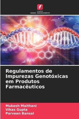 Regulamentos de Impurezas Genotóxicas em Produtos Farmacêuticos