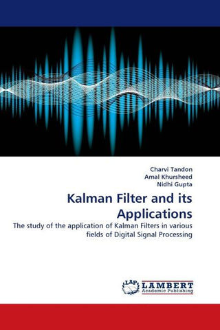 Kalman Filter and its Applications