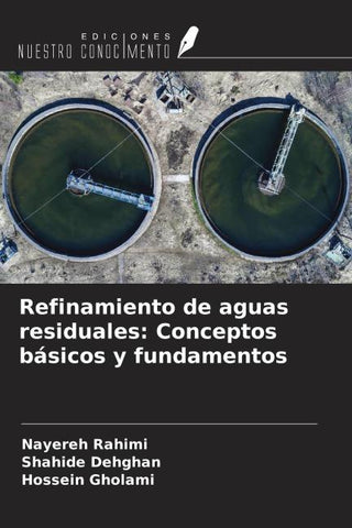 Refinamiento de aguas residuales: Conceptos básicos y fundamentos