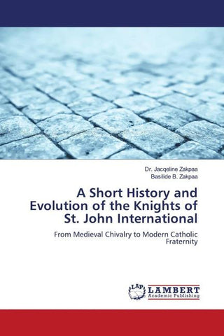 A Short History and Evolution of the Knights of St. John International