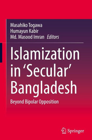 Islamization in ‘Secular’ Bangladesh