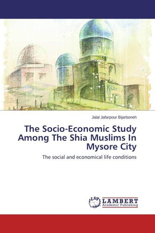 The Socio-Economic Study Among The Shia Muslims In Mysore City