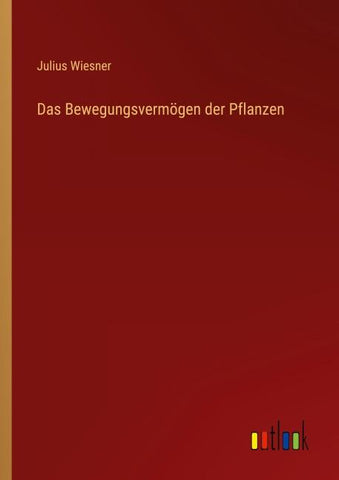 Das Bewegungsvermögen der Pflanzen