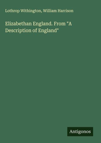Elizabethan England. From "A Description of England"