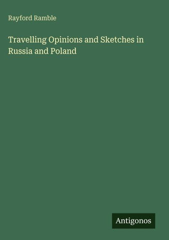 Travelling Opinions and Sketches in Russia and Poland