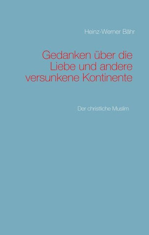 Gedanken über die Liebe und andere versunkene Kontinente