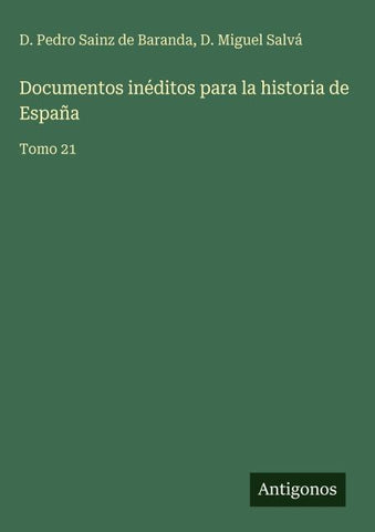 Documentos inéditos para la historia de España