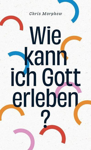 Wie kann ich Gott erleben?