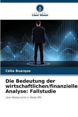 Die Bedeutung der wirtschaftlichen/finanziellen Analyse: Fallstudie