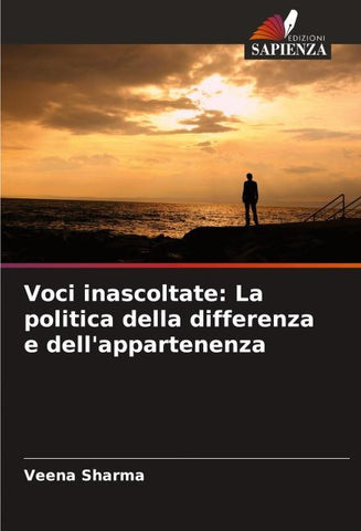 Voci inascoltate: La politica della differenza e dell'appartenenza