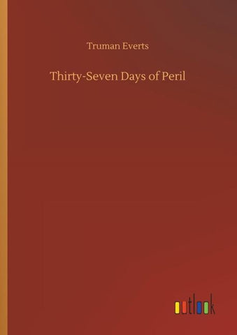 Thirty-Seven Days of Peril