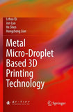 Metal Micro-Droplet Based 3D Printing Technology