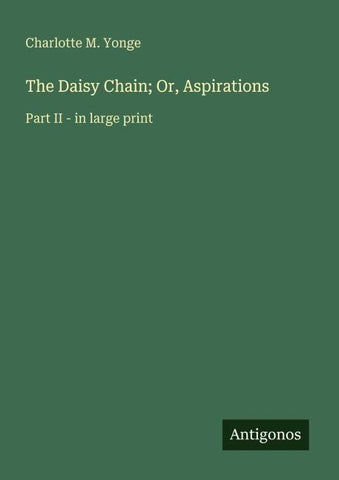 The Daisy Chain; Or, Aspirations