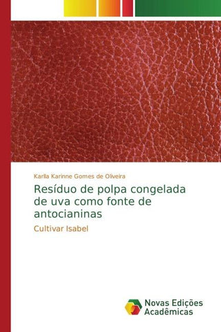 Resíduo de polpa congelada de uva como fonte de antocianinas