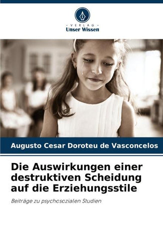 Die Auswirkungen einer destruktiven Scheidung auf die Erziehungsstile