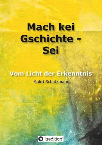 Mach kei Gschichte - Sei