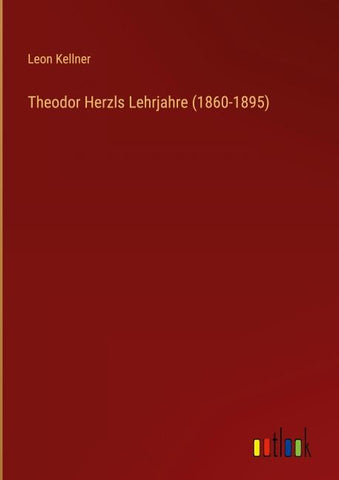 Theodor Herzls Lehrjahre (1860-1895)