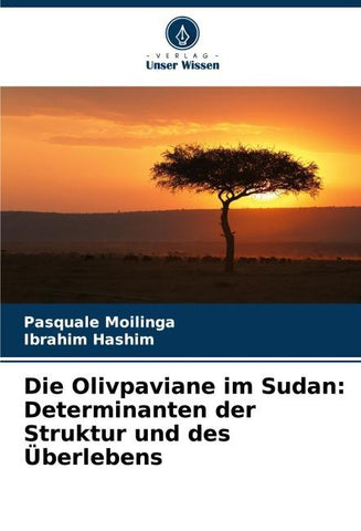 Die Olivpaviane im Sudan: Determinanten der Struktur und des Überlebens