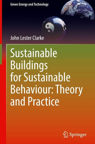 Sustainable Buildings for Sustainable Behaviour: Theory and Practice