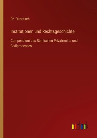 Institutionen und Rechtsgeschichte