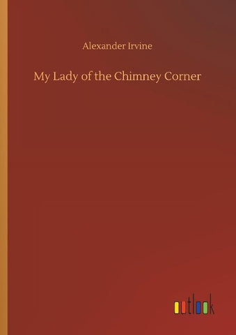 My Lady of the Chimney Corner