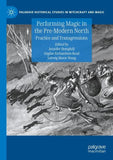 Performing Magic in the Pre-Modern North