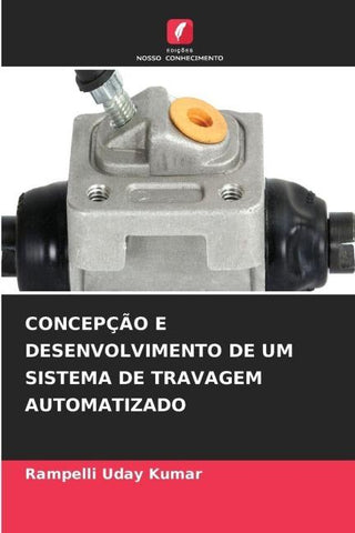 CONCEPÇÃO E DESENVOLVIMENTO DE UM SISTEMA DE TRAVAGEM AUTOMATIZADO